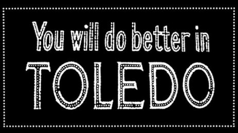 You will do better in Toledo sign.jpg